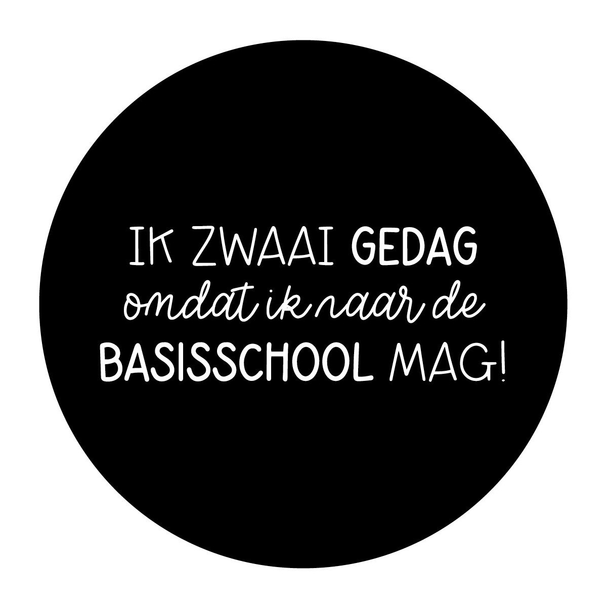 Sticker Ik zwaai gedag omdat ik naar de basisschool mag 4 stuks (LB)